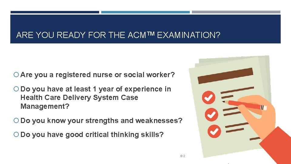 ARE YOU READY FOR THE ACMTM EXAMINATION? Are you a registered nurse or social