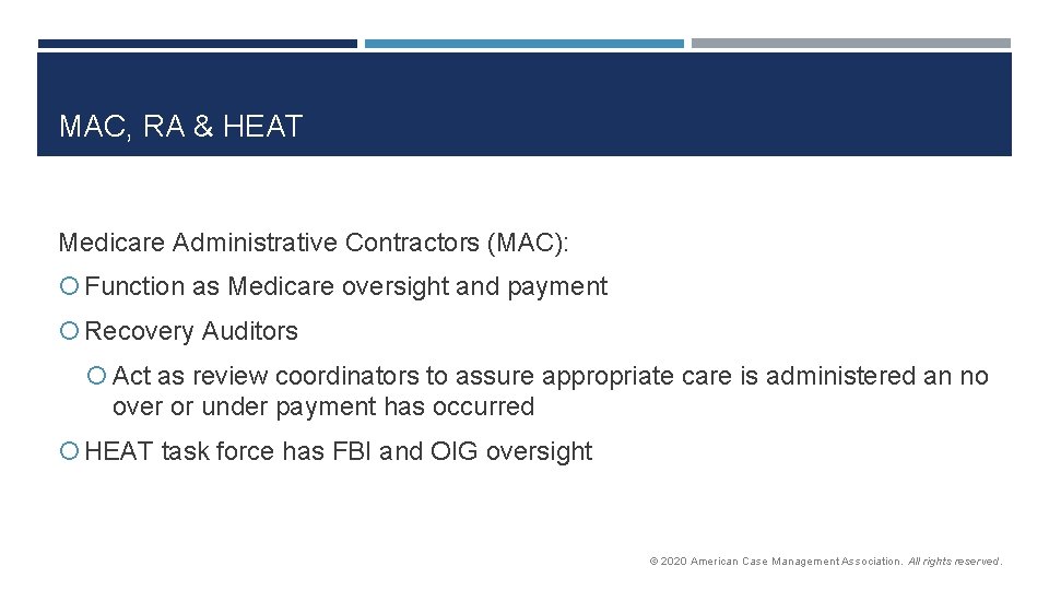 MAC, RA & HEAT Medicare Administrative Contractors (MAC): Function as Medicare oversight and payment