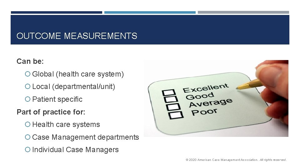 OUTCOME MEASUREMENTS Can be: Global (health care system) Local (departmental/unit) Patient specific Part of