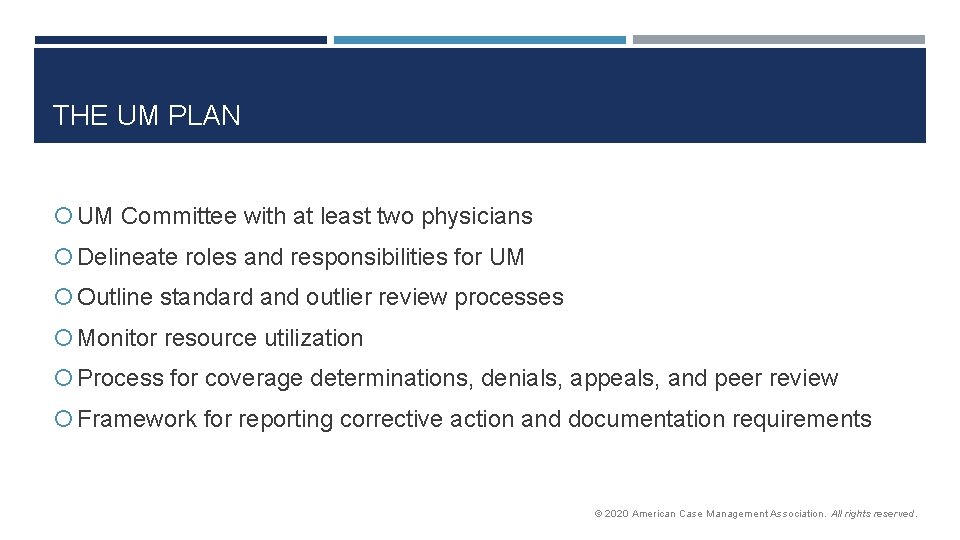 THE UM PLAN UM Committee with at least two physicians Delineate roles and responsibilities