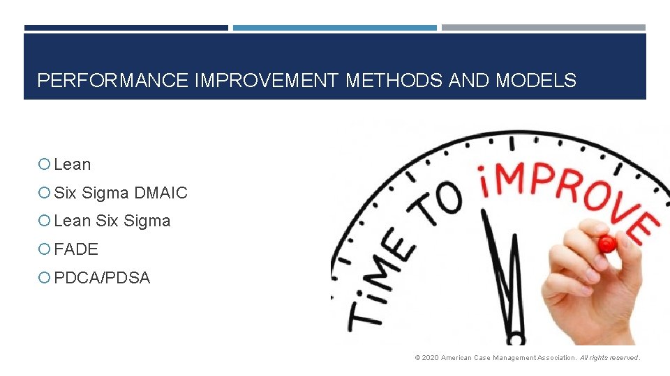 PERFORMANCE IMPROVEMENT METHODS AND MODELS Lean Six Sigma DMAIC Lean Six Sigma FADE PDCA/PDSA