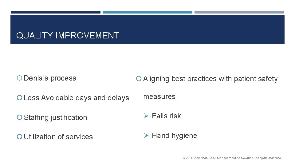QUALITY IMPROVEMENT Denials process Aligning best practices with patient safety Less Avoidable days and