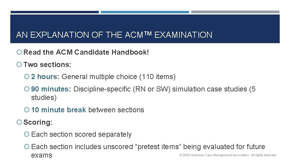 AN EXPLANATION OF THE ACMTM EXAMINATION Read the ACM Candidate Handbook! Two sections: 2