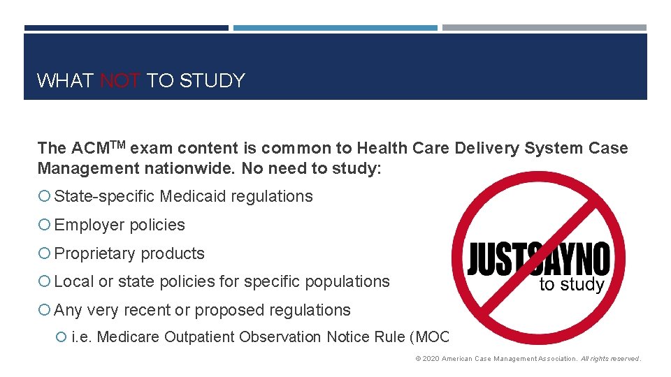 WHAT NOT TO STUDY The ACMTM exam content is common to Health Care Delivery