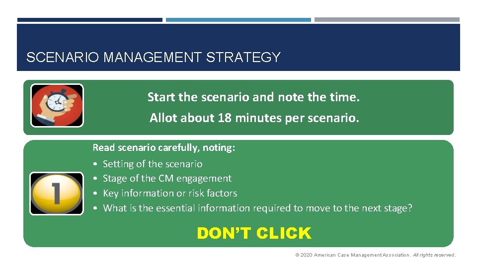 SCENARIO MANAGEMENT STRATEGY Start the scenario and note the time. Allot about 18 minutes