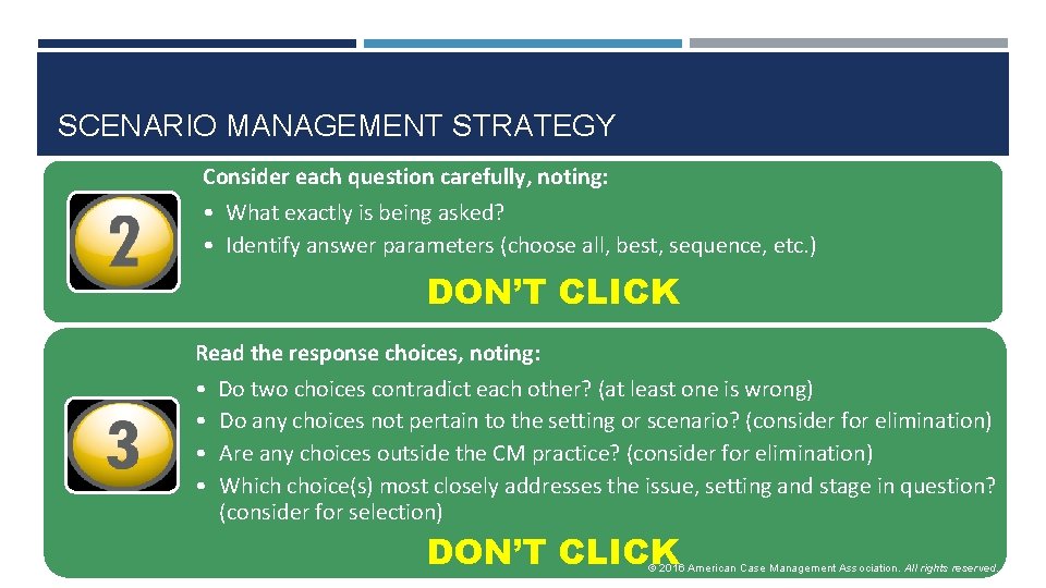 SCENARIO MANAGEMENT STRATEGY Consider each question carefully, noting: • What exactly is being asked?