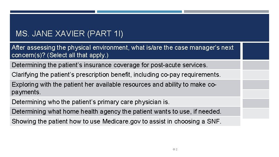 MS. JANE XAVIER (PART 1 I) After assessing the physical environment, what is/are the