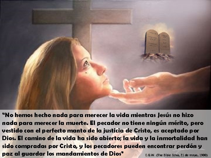 “No hemos hecho nada para merecer la vida mientras Jesús no hizo nada para