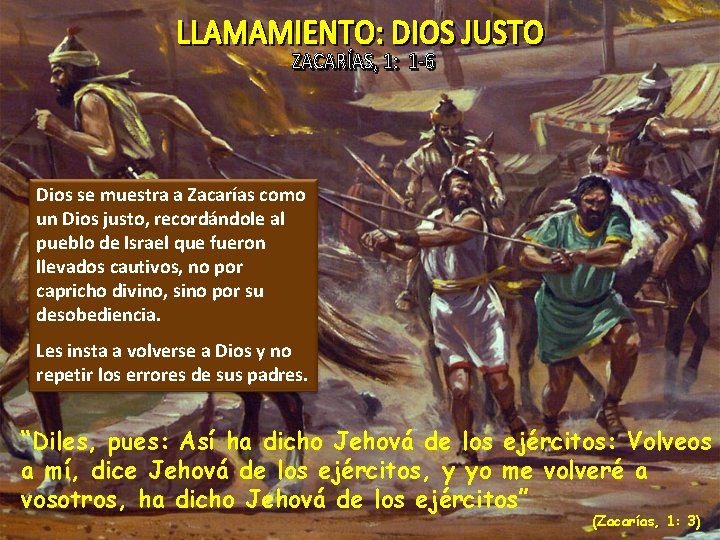 Dios se muestra a Zacarías como un Dios justo, recordándole al pueblo de Israel