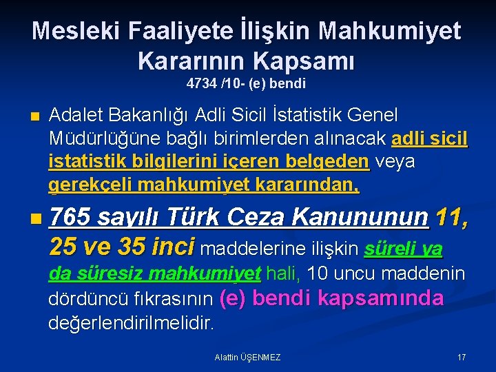 Mesleki Faaliyete İlişkin Mahkumiyet Kararının Kapsamı 4734 /10 - (e) bendi n Adalet Bakanlığı