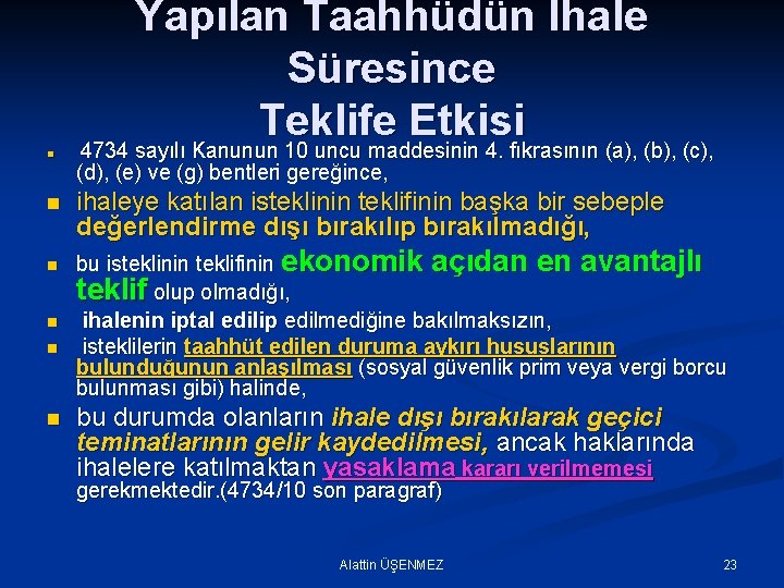 Yapılan Taahhüdün İhale Süresince Teklife Etkisi n n n 4734 sayılı Kanunun 10 uncu