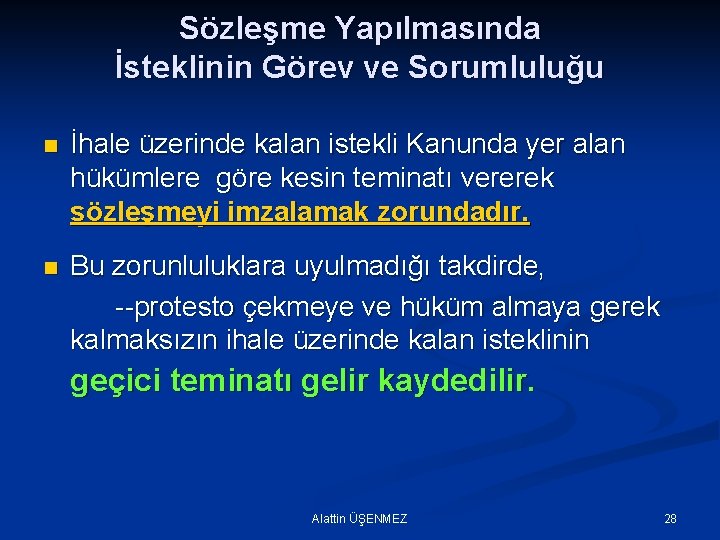 Sözleşme Yapılmasında İsteklinin Görev ve Sorumluluğu n İhale üzerinde kalan istekli Kanunda yer alan