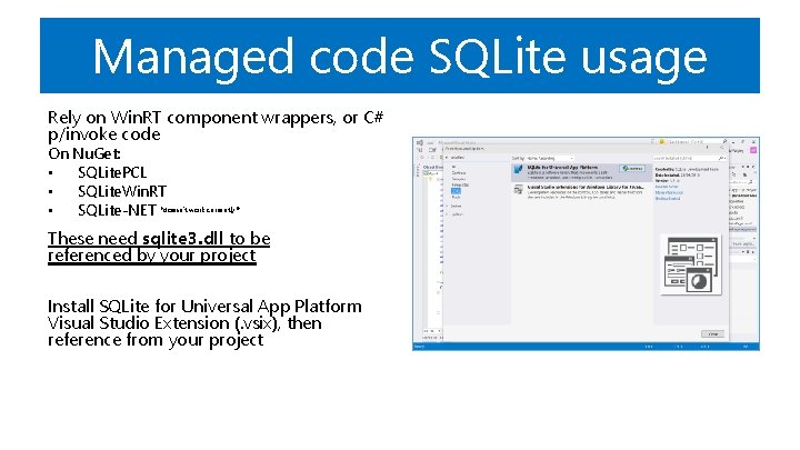 Managed code SQLite usage Rely on Win. RT component wrappers, or C# p/invoke code