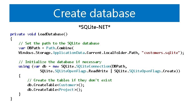 Create database *SQLite-NET* private void Load. Database() { // Set the path to the