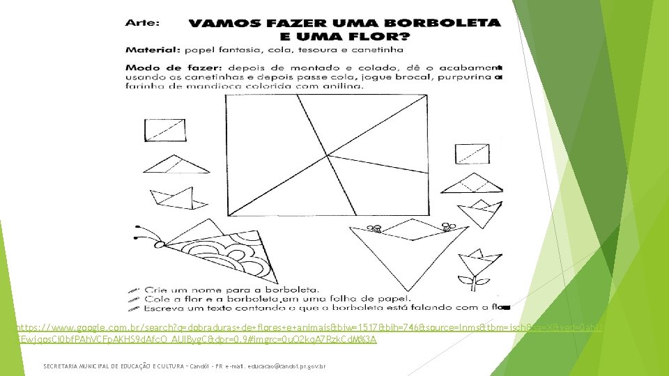 https: //www. google. com. br/search? q=dobraduras+de+flores+e+animais&biw=1517&bih=746&source=lnms&tbm=isch&sa=X&ved=0 ah. U KEwjqos. Ci 0 bf. PAh. VCFp.