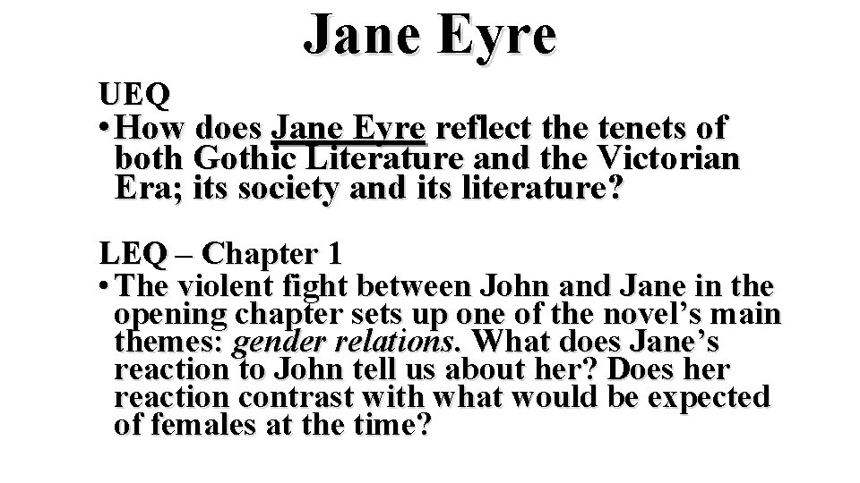 Jane Eyre UEQ • How does Jane Eyre reflect the tenets of both Gothic