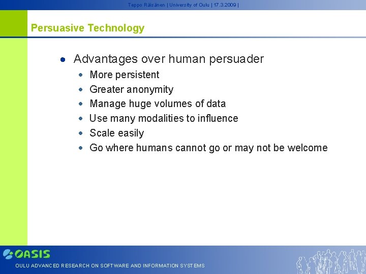 Teppo Räisänen | University of Oulu | 17. 3. 2009 | Persuasive Technology Advantages