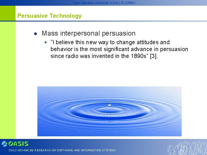 Teppo Räisänen | University of Oulu | 17. 3. 2009 | Persuasive Technology Mass