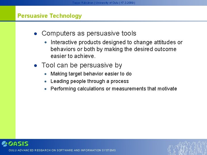 Teppo Räisänen | University of Oulu | 17. 3. 2009 | Persuasive Technology Computers