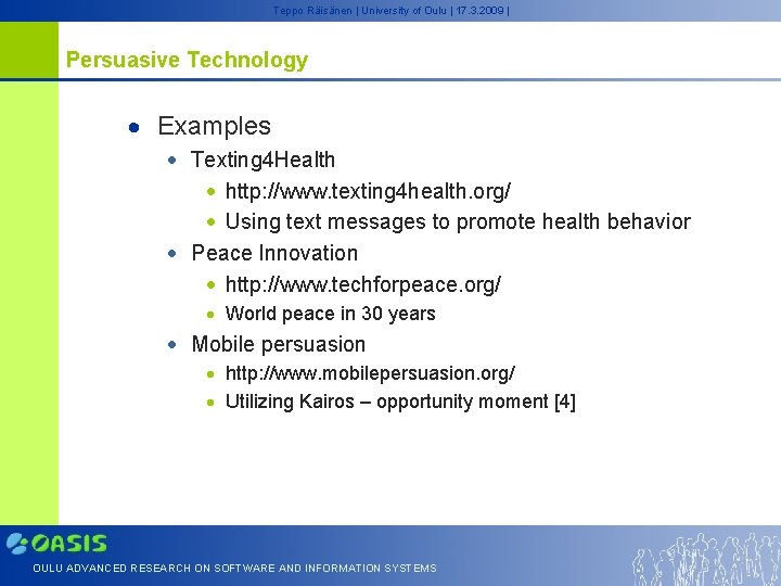Teppo Räisänen | University of Oulu | 17. 3. 2009 | Persuasive Technology Examples