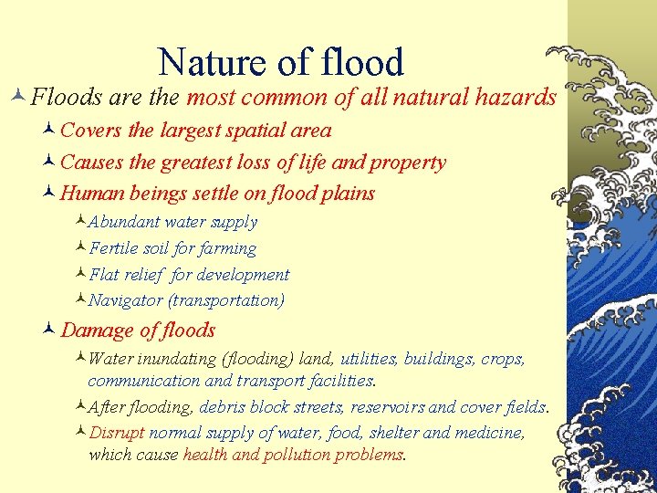 Nature of flood © Floods are the most common of all natural hazards ©Covers