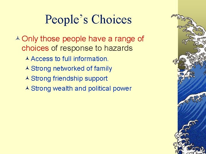 People’s Choices © Only those people have a range of choices of response to