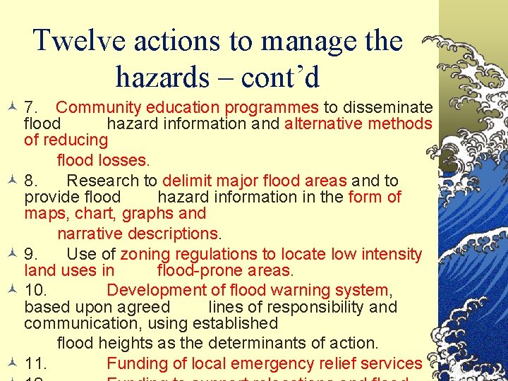 Twelve actions to manage the hazards – cont’d © 7. Community education programmes to