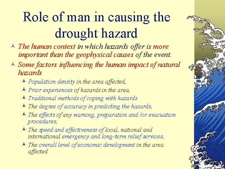 Role of man in causing the drought hazard © The human context in which