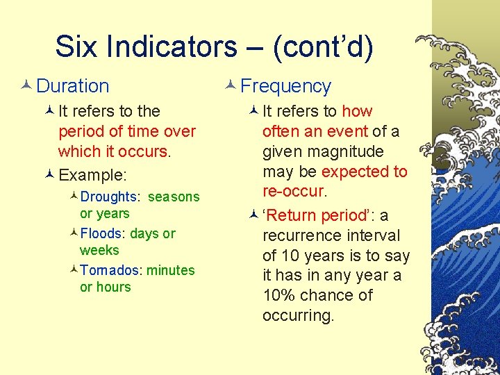 Six Indicators – (cont’d) © Duration ©It refers to the period of time over