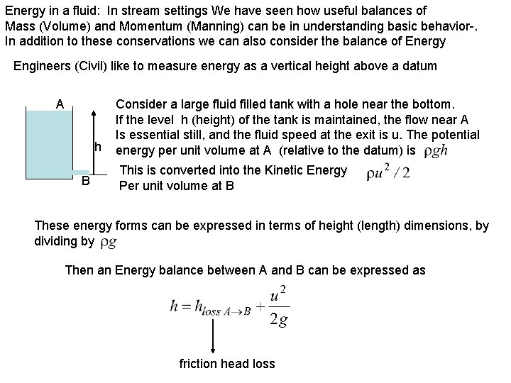 Energy in a fluid: In stream settings We have seen how useful balances of Energy in a fluid: In stream settings We have seen how useful balances of