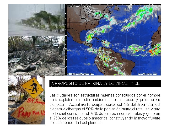 A PROPÓSITO DE KATRINA…Y DE VINCE…Y DE WILMA. . . Y… Las ciudades son