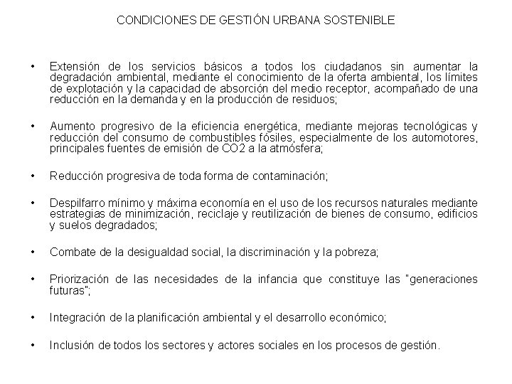 CONDICIONES DE GESTIÓN URBANA SOSTENIBLE • Extensión de los servicios básicos a todos los