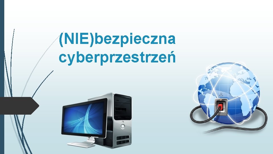 (NIE)bezpieczna cyberprzestrzeń 