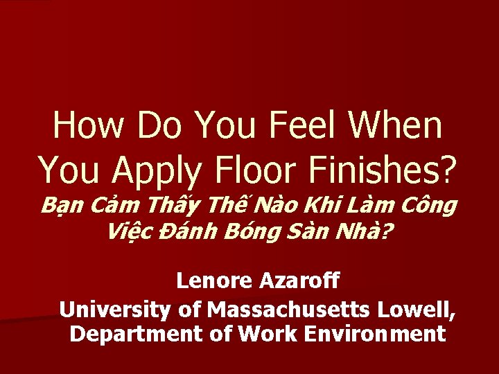 How Do You Feel When You Apply Floor Finishes? Bạn Cảm Thấy Thế Nào How Do You Feel When You Apply Floor Finishes? Bạn Cảm Thấy Thế Nào