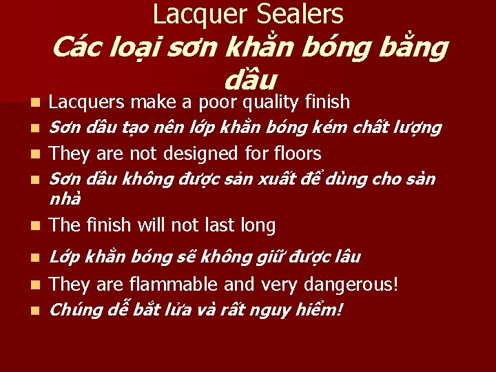 Lacquer Sealers Các loại sơn khằn bóng bằng dầu n Lacquers make a poor Lacquer Sealers Các loại sơn khằn bóng bằng dầu n Lacquers make a poor