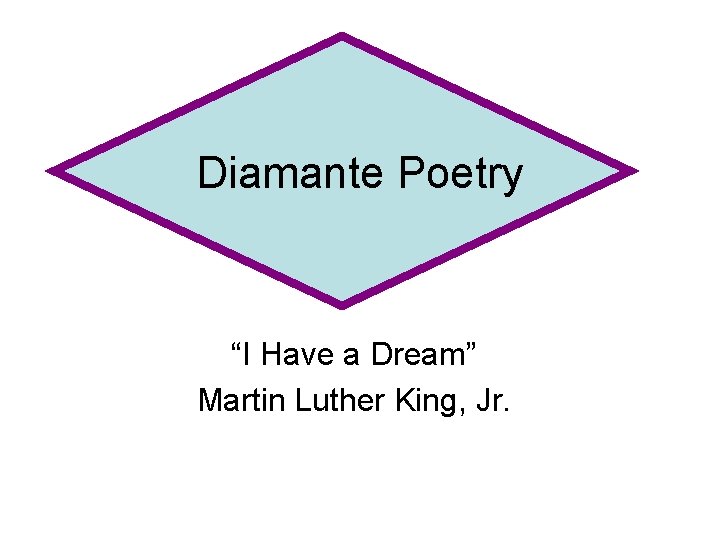 Diamante Poetry “I Have a Dream” Martin Luther King, Jr. 
