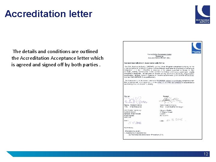 Accreditation letter The details and conditions are outlined the Accreditation Acceptance letter which is