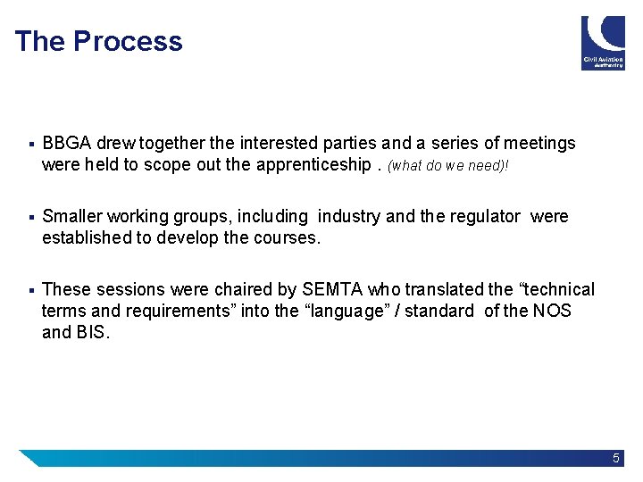 The Process § BBGA drew together the interested parties and a series of meetings