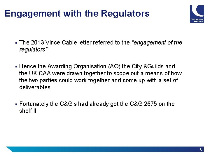 Engagement with the Regulators § The 2013 Vince Cable letter referred to the “engagement