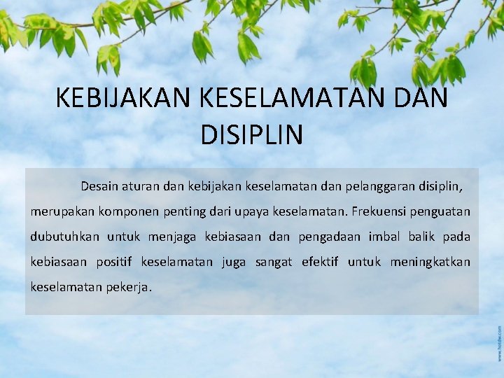 KEBIJAKAN KESELAMATAN DISIPLIN Desain aturan dan kebijakan keselamatan dan pelanggaran disiplin, merupakan komponen penting