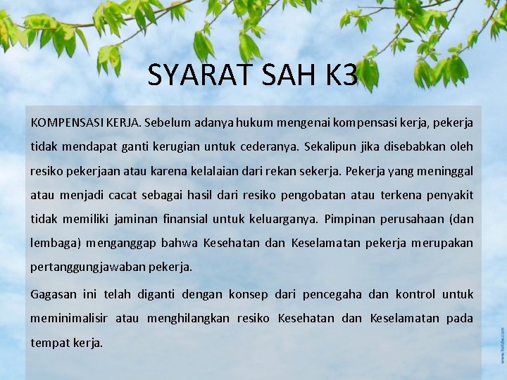 SYARAT SAH K 3 KOMPENSASI KERJA. Sebelum adanya hukum mengenai kompensasi kerja, pekerja tidak