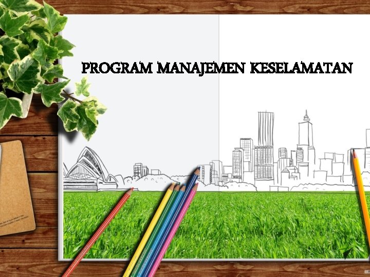 PROGRAM MANAJEMEN KESELAMATAN 