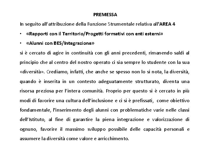 PREMESSA In seguito all’attribuzione della Funzione Strumentale relativa all'AREA 4 • «Rapporti con il