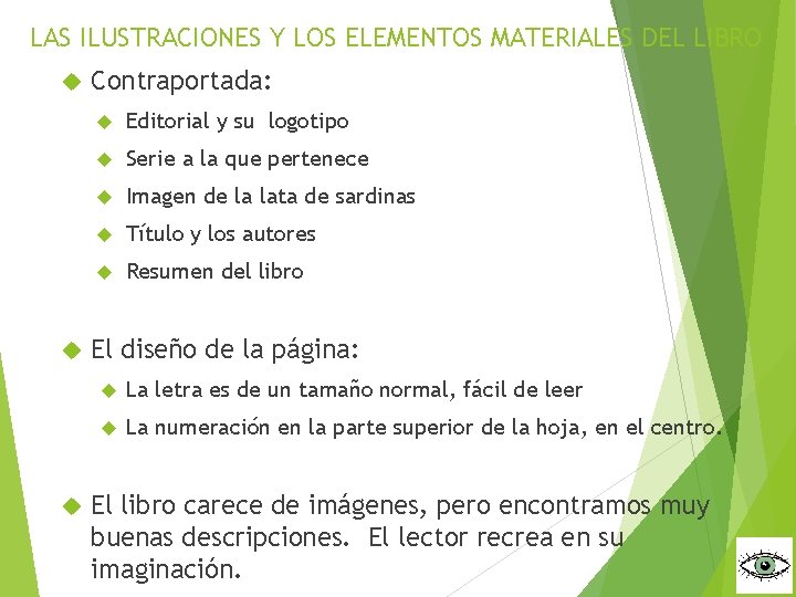 LAS ILUSTRACIONES Y LOS ELEMENTOS MATERIALES DEL LIBRO Contraportada: Editorial y su logotipo Serie