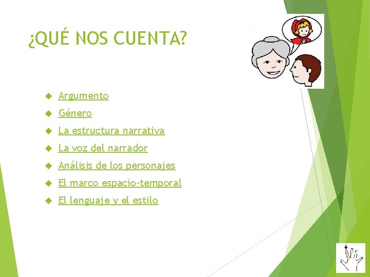 ¿QUÉ NOS CUENTA? Argumento Género La estructura narrativa La voz del narrador Análisis de