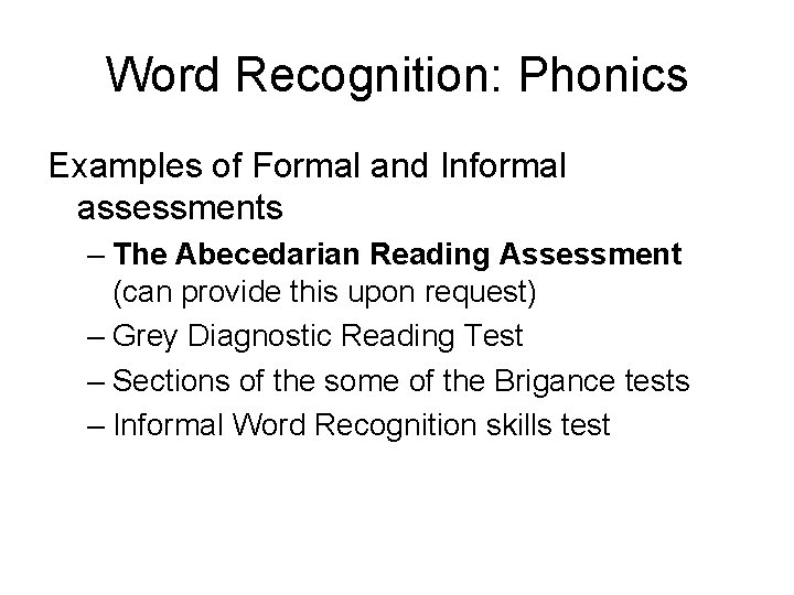 Word Recognition: Phonics Examples of Formal and Informal assessments – The Abecedarian Reading Assessment