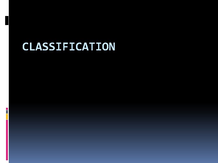 CLASSIFICATION 