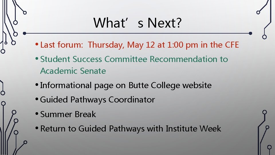 What’s Next? • Last forum: Thursday, May 12 at 1: 00 pm in the