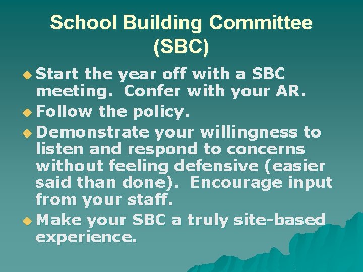 School Building Committee (SBC) u Start the year off with a SBC meeting. Confer