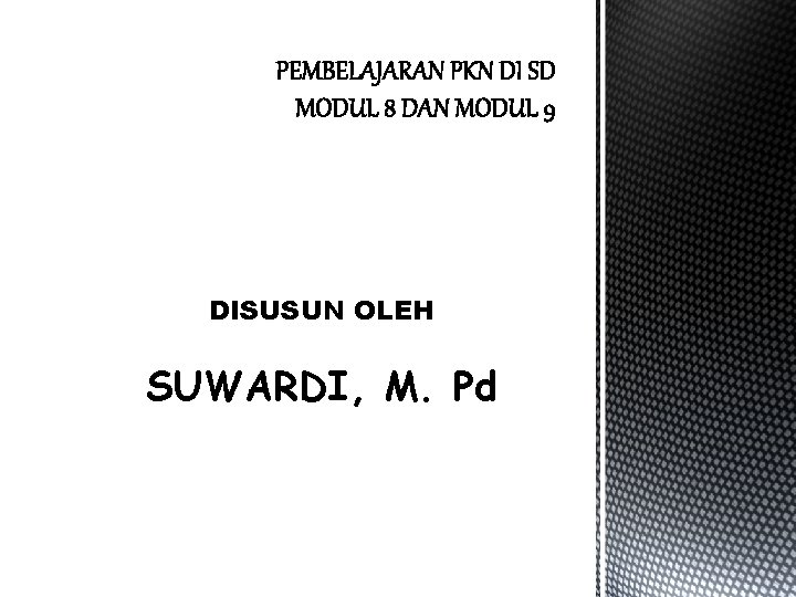 DISUSUN OLEH SUWARDI, M. Pd 